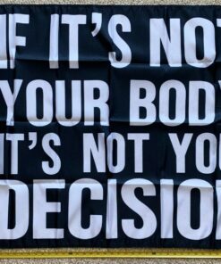 Pro Women Pro Choice Flag Not Body Women's Rights Black USA Sign 3x5'