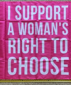 Pro Women Pro Choice Flag Not Body Women's Rights Pink USA Sign 3x5'