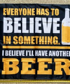 Beer Flag Believe In Something Party Fun Bud Claw Busch Sign 3x5'