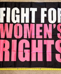 Pro Women Pro Choice Flag Fight For Woman's Right BP USA Sign 3x5