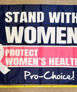 Pro Women Pro Choice Flag Women's Human Rights Stand USA Sign 3x5'