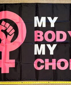 Pro Women Pro Choice Flag My Body My Choice Rights F USA Sign 3x5'