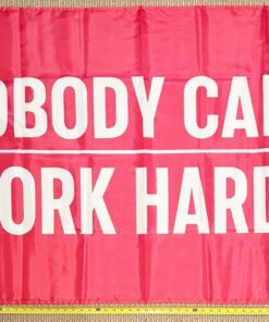 Motivation Flag Nobody Cares Work Harder PH Gym Banner Sign 3x5'