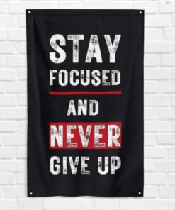 Stay Focused Never Give Up 3x5 ft Gym Flag Fitness Workout Motivational Banner