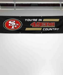 San Francisco 49ers Fans 2x8 ft Flag You Are In Country Christmas Gift Banner